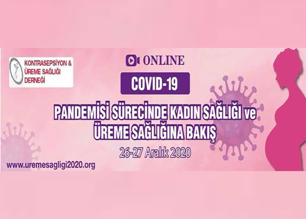 Online – COVID-19 Pandemisi Sürecinde Kadın Sağlığı ve Üreme Sağlığına Bakış