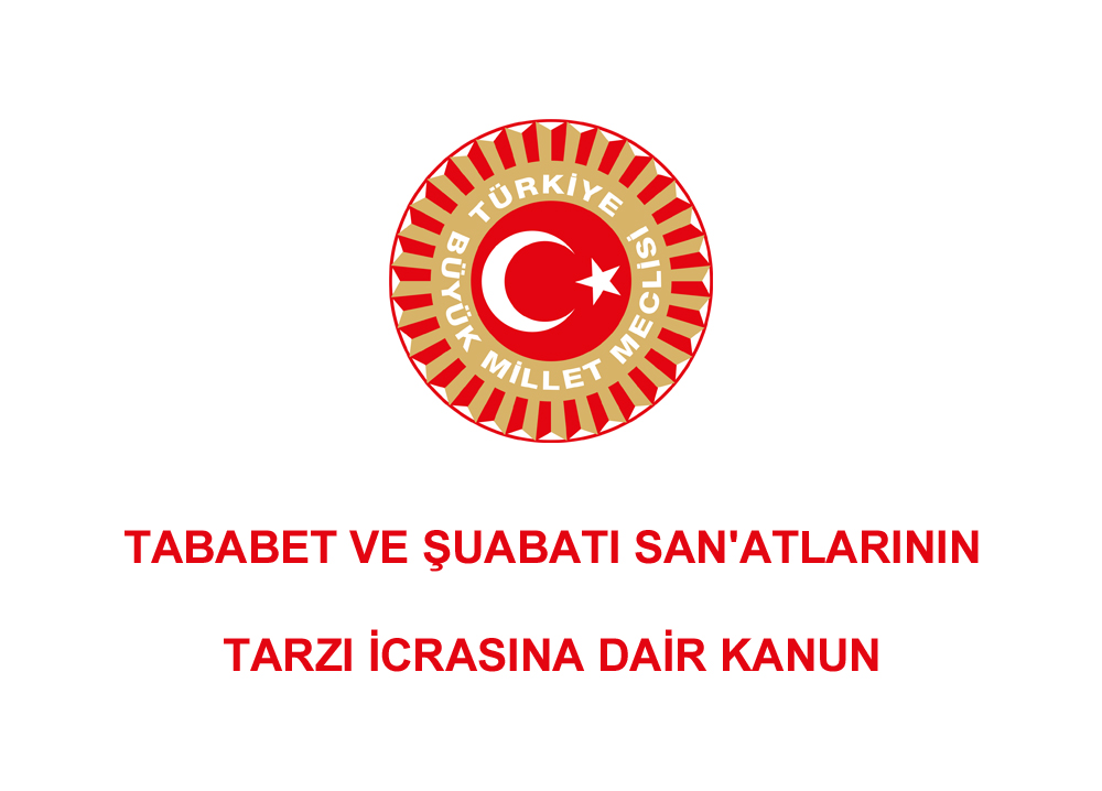 TABABET VE ŞUABATI SAN’ATLARININ TARZI İCRASINA DAİR KANUN