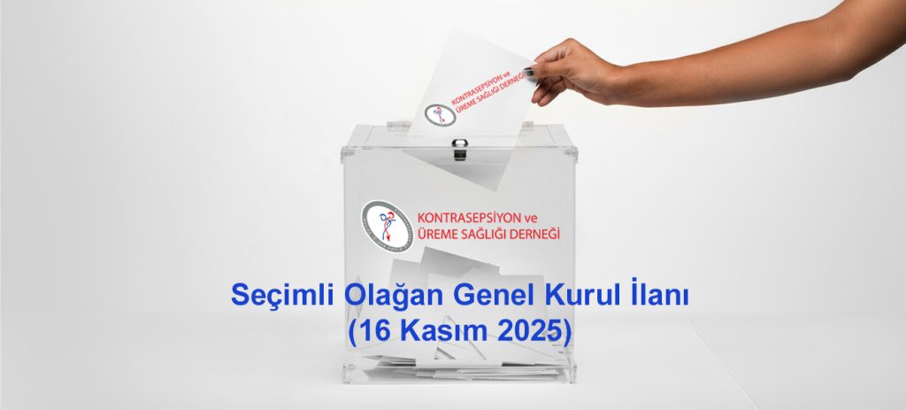 Ulusal Kontrasepsiyon ve Üreme Sağlığı Derneği Seçimli Olağan Genel Kurul İlanıdır 16 Kasım 2025